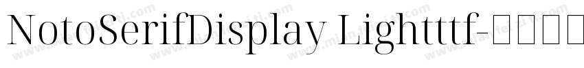 NotoSerifDisplay Lightttf字体转换